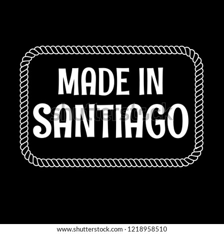 made in santiago emblem, label, badge,seal. vintage stamp.package label. vector illustration