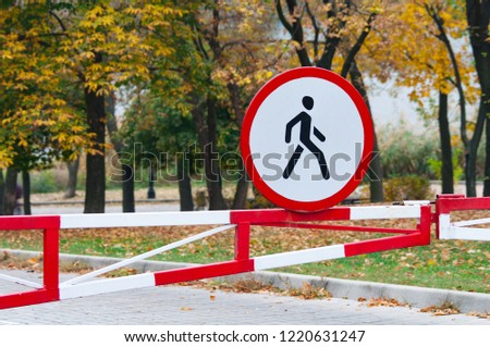 Sign "pedestrian traffic is prohibited" at the entrance to the Park.