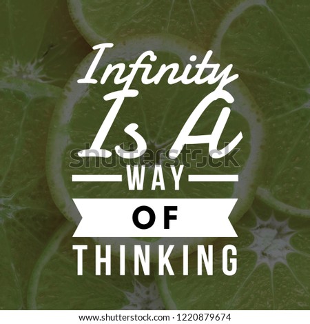 Inspirational Quotes Infinity is a way of thinking, positive, motivational