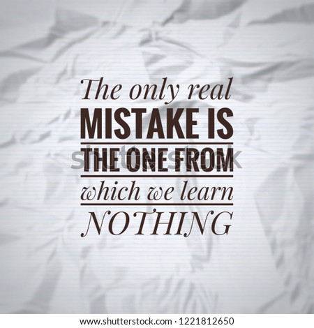 inspirational quotes on crumbled paper background, The only real mistake is the one from which we learn nothing Royalty-Free Stock Photo #1221812650