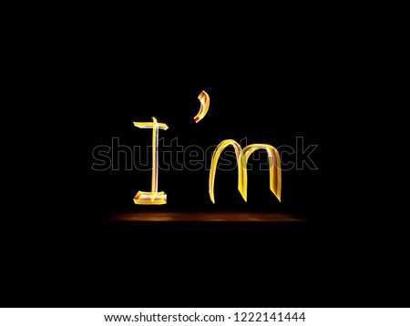 I'm - written with flashlight isolated on a black background. Light painting - Long exposure photography.