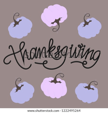 Thanksgiving typography. Hand draw lettering with stylized pumpkins, Thanksgiving design perfect for prints, flyers, banner, invitations, special offer and more. Happy Thanksgiving greeting card
