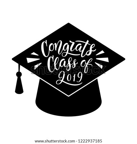 Congrats Class of 2019. Graduation Lettering. Hand written message with graduation cap. Vector, eps10.