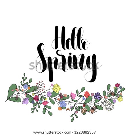 Hello Spring hand drawn vector illustration. Lettering spring design with leaves and flowers decoration for greeting card, invitation, banner, cover, poster,card,wallpaper,ad,promotion, article.