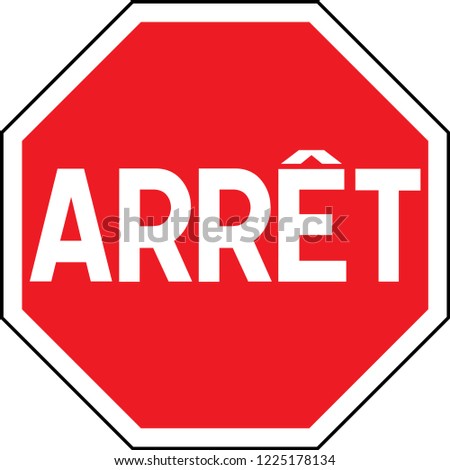 Road sign in France:  STOP. Traffic stop sign on pure white. Red octagonal stop sign for prohibited activities. illustration - you can simply change color and size