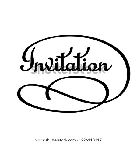 Invitation lettering - handmade calligraphy, vector