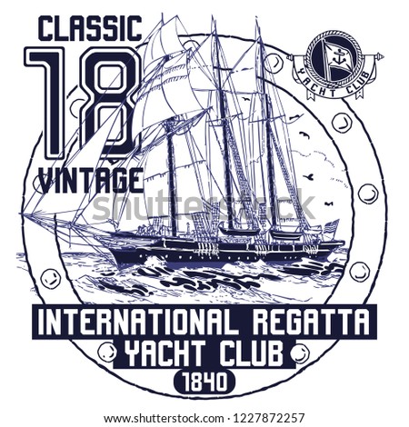Label with ship, letters with anchor, classic sail print. Sailboat draw with yacht flags an other adventure on regatta. Sport embroidery for man, patch for t-shirt for boys. Vector illustration.