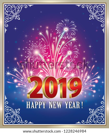 Celebration of the New Year 2019. Card with fireworks on a blue background. Vector illustration