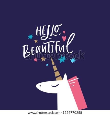 Vector and jpg image, clipart, editable isolated details. Hello beautiful text. Unicorn head cute art, baby stylish illustration, unique print for posters, cards, mugs, clothes and other.