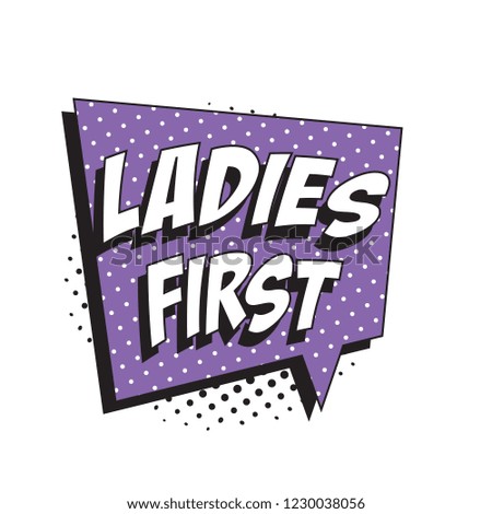 phrase ladies first in retro comic speech bubble with halftone dotted shadow on white background. easy to edit and customize vector illustration. eps10