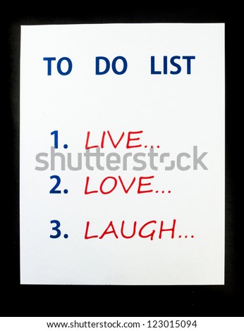 To Do List to Live, Love, Laugh on black background