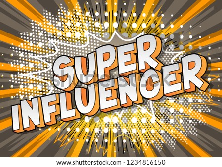 Super Influencer - Vector illustrated comic book style phrase on abstract background.