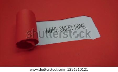 Home Sweet Home. torn paper. Home Sweet Home. Motivation concept text.