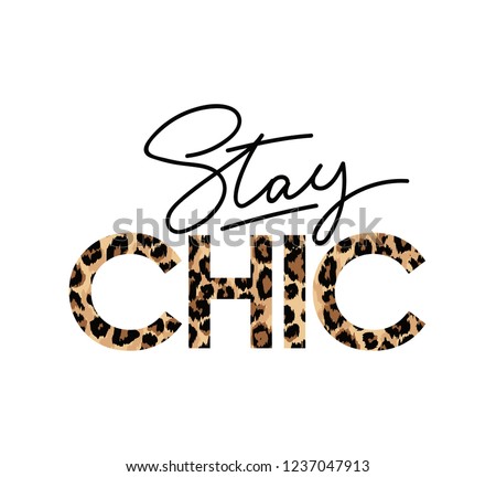 Stay Chic fashion print with lettering. Vector illustration for t-shirts, posters, prints etc Royalty-Free Stock Photo #1237047913