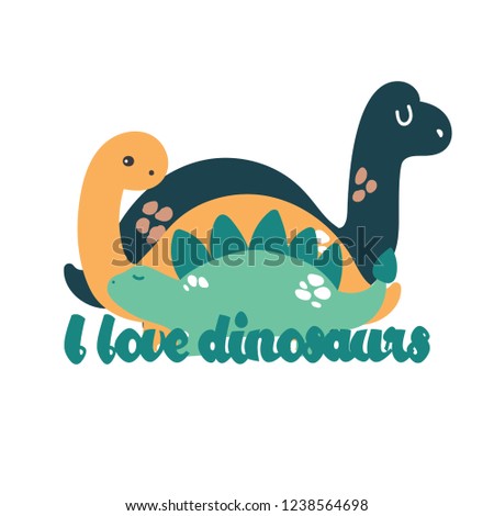 Vector childish object with colorful dinosaurs. Cute hand drawn dino in scandinavian style and lettering - I love dinosaurs. Vector illustration in flat design.