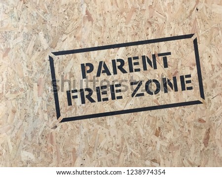 Parent free zone sign board