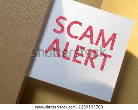 Scam Alert, Internet Fraudulent quotes, words typography top view lettering concept