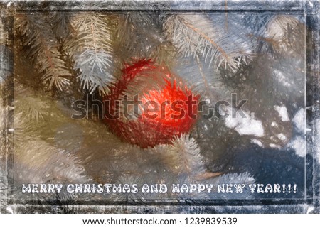Unique art digital merry christmas and happy new year postcard designed from beautiful photo of a cristmas tree in snow and a red ball.
