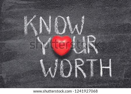 know your worth phrase handwritten on chalkboard with red heart symbol instead of O