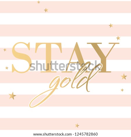 Vector fashion stay gold with pink stripes
