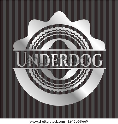 Underdog silvery shiny badge