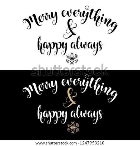 Christmas quote.Merry everything and happy always. Christmas poster, banner, Christmas card