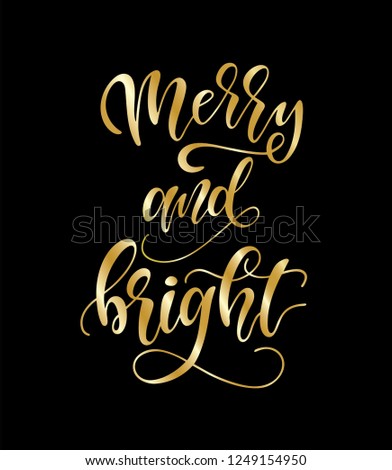 Hand sketched Merry and Bright typography lettering poster. Celebration quote for postcard, icon, logo, badge. Winter celebration vector calligraphy golden text isolated on black background.
