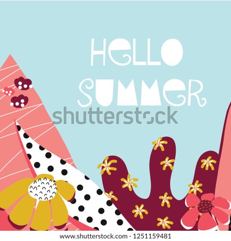 Hello Summer illustrated feminine vector banner collage style with text, colorful various flowers, elements on blue background for seasonal greeting card design. Abstract illustration for women, girl