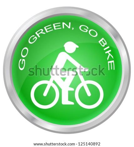 Go green go bike button isolated on white background