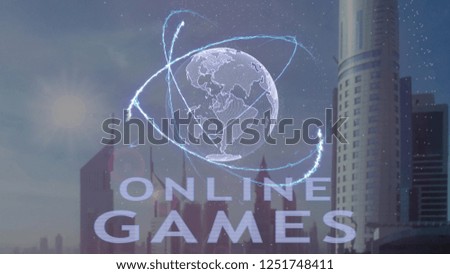 Online Games text with 3d hologram of the planet Earth against the backdrop of the modern metropolis. Futuristic animation concept