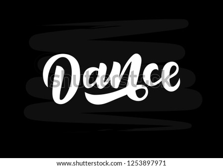 Dance  hand drawn lettering. Template for banner, poster, flyer, greeting card, web design, print design. Vector illustration. Royalty-Free Stock Photo #1253897971