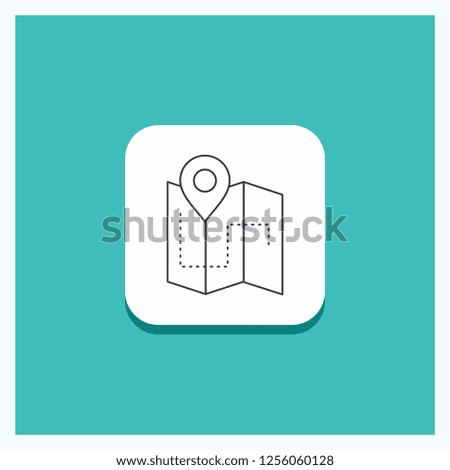 Round Button for Map, Camping, plan, track, location Line icon Turquoise Background