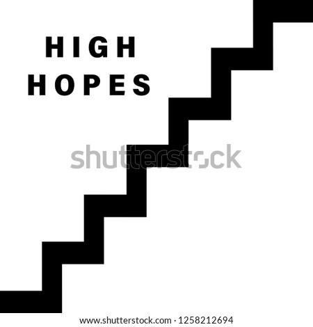 high hopes stairway,fashion slogan for t-shirt print and other uses isolated on white background