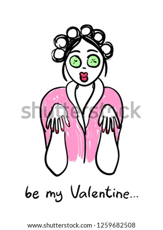 Hand drawn beautiful brunette girl with hair curlers and cucumbers on the eyes. Be my Valentine vector illustration.
