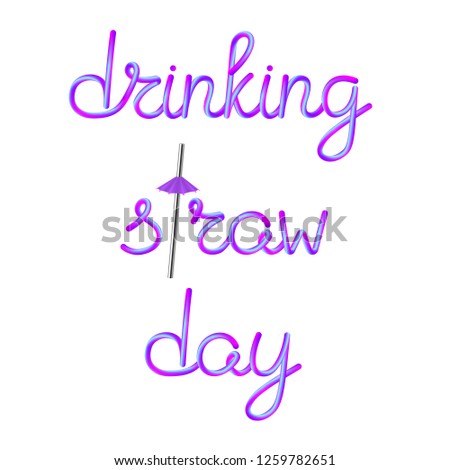 drinking straw day calligraphic lettering with stainless metallic steel drinking straw and violet umbrella, stock vector illustration clip art