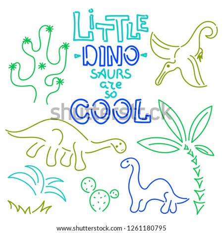 "Little dinosaurs are so cool" - text. Cute vector dinosaurs isolated on white background. Palm tree, cactus,