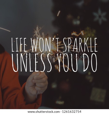 Inspirational and motivation quote on blurred light of sparkle background with vintage filter.