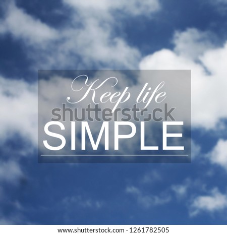 Blurry sky and clouds background with Inspirational quotes - Keep life simple