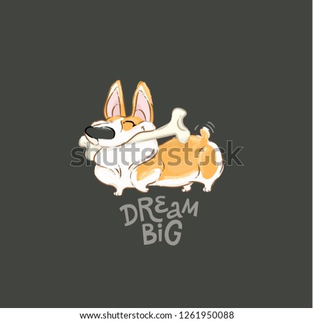 Happy Corgi Dog Play Bone Vector Poster. Funny Little Puppy Animal Dream Big Concept Typography Print Poster Design. Can be used for t-shirt print, kids wear fashion, baby shower invitation