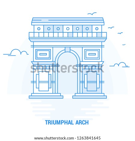 TRIUMPHAL ARCH Blue Landmark. Creative background and Poster Template Royalty-Free Stock Photo #1263841645