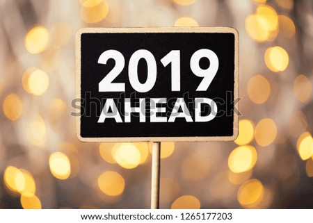 Year 2019 Ahead Concept Sign with beautiful background.