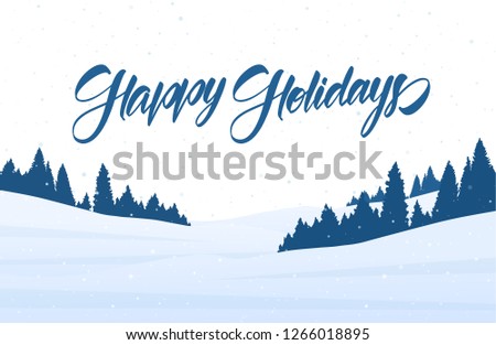 Vector illustration. Winter snowy landscape with handwritten lettering of Happy Holidays. Merry Christmas