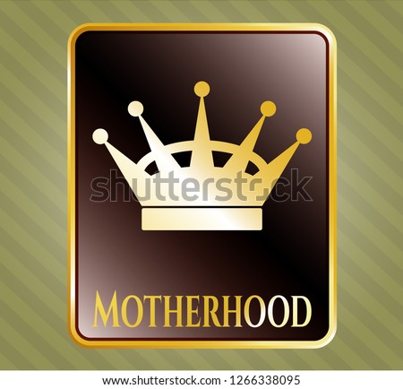  Golden badge with queen crown icon and Motherhood text inside