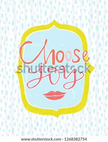 Choose Joy Hand lettering poster with positive quote, saying. Vector illustration in trendy naive style for home decor, nursery, postcard.