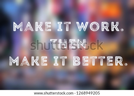 Business motivational poster - startup inspiration. Make it work. Then make it better.