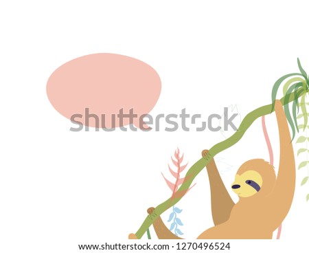 Vector illustration of cute character sloth with speech bubble. Isolated cartoon baby climbing sloths. Hand drawn jungle animal hanging on a branch of tree. Drawing for print, fabric, poster etc. 