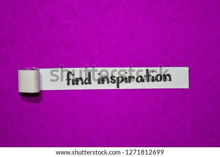 Find inspiration text, Inspiration, Motivation and business concept on purple torn paper