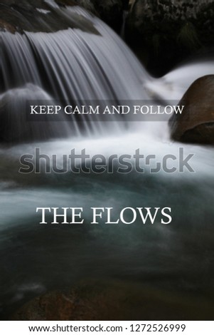 Blurry waterfall with Inspirational quote - Keep calm and follow the flows