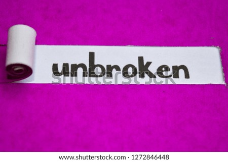 Unbroken text, Inspiration, Motivation and business concept on purple torn paper