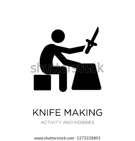 knife making icon vector on white background, knife making trendy filled icons from Activity and hobbies collection, knife making simple element illustration